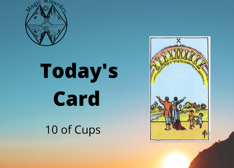 Daily Card – The Ten of Cups